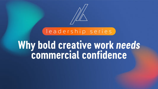 Why bold creative work needs commercial confidence